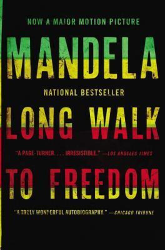 Long Walk to Freedom: The Autobiography of Nelson Mandela ,Paperback By Nelson Mandela