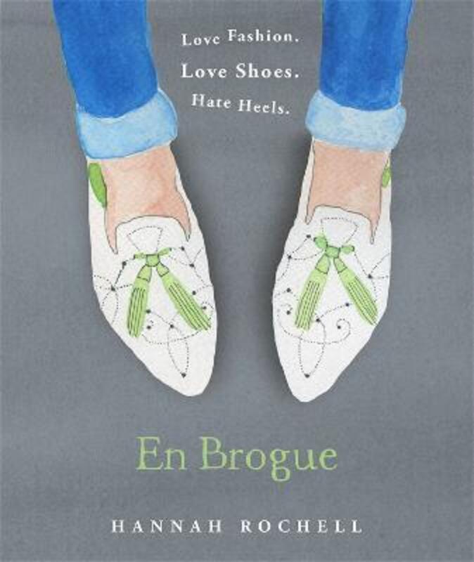 En Brogue: Love Fashion. Love Shoes. Hate Heels ,Hardcover By Hannah Rochell