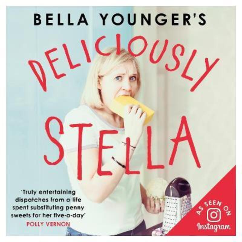 Bella Youngers Deliciously Stella ,Hardcover By Bella Younger