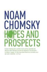 Hopes and Prospects ,Hardcover By Noam Chomsky