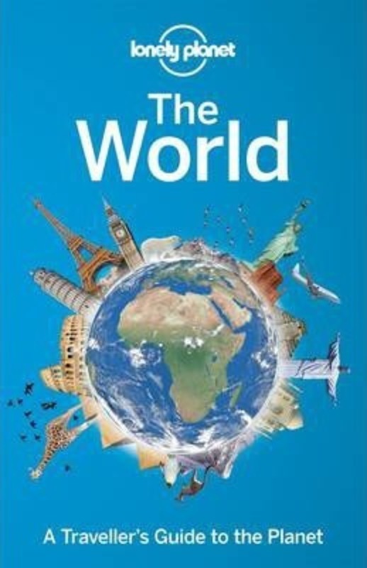 Lonely Planet The World: A Travellers Guide to the Planet ,Paperback By Lonely Planet